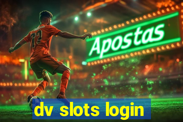 dv slots login